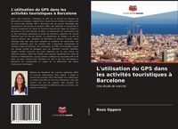 Produktbild: L'utilisation du GPS dans les activit&eacute;s touristiques &agrave; Barcelone