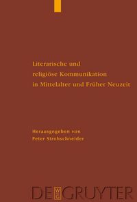 Produktbild: Literarische und religi&ouml;se Kommunikation in Mittelalter und Fr&uuml;her Neuzeit