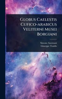 Produktbild: Globus Caelestis Cufico-arabicus Veliterni Musei Borgiani
