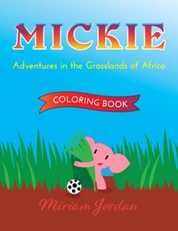 Produktbild: MICKIE Adventures in the Grasslands of Africa COLORING BOOK