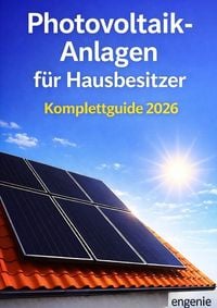 Produktbild: Photovoltaik-Anlagen f&uuml;r Hausbesitzer &ndash; Komplettguide 2026