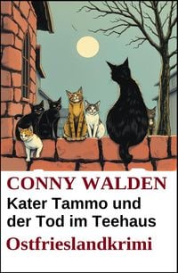 Produktbild: Kater Tammo und der Tod im Teehaus: Ostfrieslandkrimi