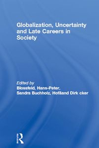 Produktbild: Globalization, Uncertainty and Late Careers in Society