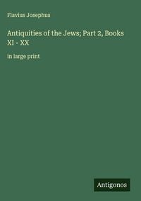 Produktbild: Antiquities of the Jews; Part 2, Books XI - XX