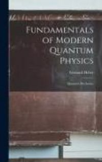 Produktbild: Fundamentals of Modern Quantum Physics