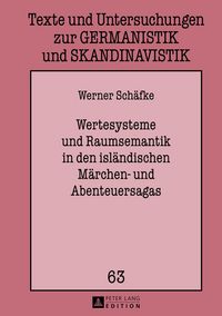 Produktbild: Wertesysteme und Raumsemantik in den isl&auml;ndischen M&auml;rchen- und Abenteuersagas