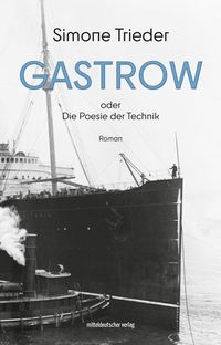 Produktbild: Gastrow oder Die Poesie der Technik
