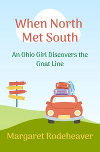 Produktbild: When North Met South: An Ohio Girl Discovers the Gnat Line (Chinkapin Series)