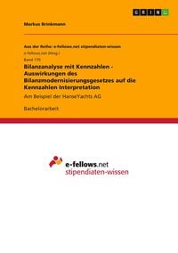 Produktbild: Bilanzanalyse mit Kennzahlen - Auswirkungen des Bilanzmodernisierungsgesetzes auf die Kennzahlen Interpretation