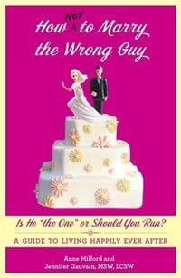 Produktbild: How Not to Marry the Wrong Guy