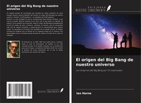 Produktbild: El origen del Big Bang de nuestro universo