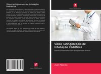 Produktbild: V&iacute;deo-laringoscopia de Intuba&ccedil;&atilde;o Pedi&aacute;trica