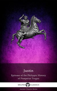 Produktbild: Epitome of the Philippic History of Pompeius Trogus by Justin Illustrated