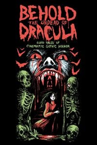 Produktbild: Behold the Undead of Dracula: Lurid Tales of Cinematic Gothic Horror