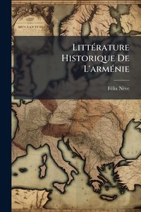 Produktbild: Litt&Atilde;(c)rature Historique De L'arm&Atilde;(c)nie