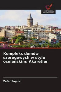 Produktbild: Kompleks dom&oacute;w szeregowych w stylu osma&iquest;skim: Akaretler