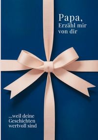 Produktbild: Papa, erz&auml;hl mir von dir - Das Papa Geschenk Buch