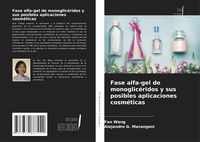 Produktbild: Fase alfa-gel de monoglic&eacute;ridos y sus posibles aplicaciones cosm&eacute;ticas