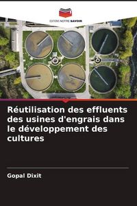 Produktbild: R&eacute;utilisation des effluents des usines d'engrais dans le d&eacute;veloppement des cultures