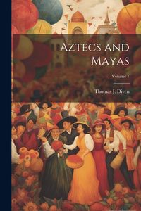 Produktbild: Aztecs and Mayas; Volume 1
