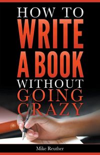 Produktbild: How to Write a Book Without Going Crazy