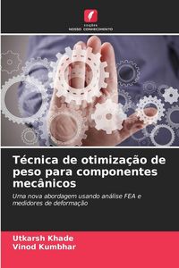 Produktbild: T&eacute;cnica de otimiza&ccedil;&atilde;o de peso para componentes mec&acirc;nicos