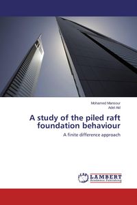 Produktbild: A study of the piled raft foundation behaviour