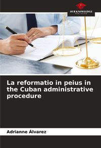 Produktbild: La reformatio in peius in the Cuban administrative procedure