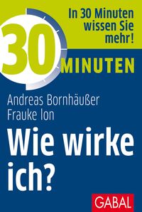 Produktbild: 30 Minuten Wie wirke ich?