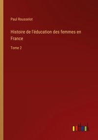 Produktbild: Histoire de l'&eacute;ducation des femmes en France