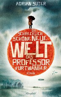 Produktbild: Die schrecklich sch&ouml;ne neue Welt des Professor Furtwanger