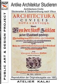 Produktbild: PADP-Reprint 1: Antike Architektur studieren - Architectura Civilis - S&auml;ulenarten & S&auml;ulenordnung nach Vitruv