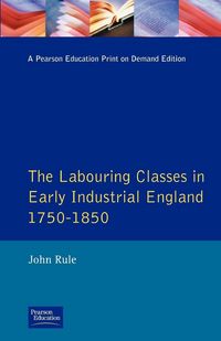 Produktbild: Labouring Classes in Early Industrial England, 1750-1850, The