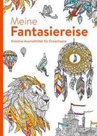 Produktbild: Meine Fantasiereise - Kreative Ausmalbilder f&uuml;r Erwachsene