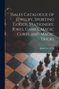 Produktbild: [Sales Catalogue of Jewelry, Sporting Goods, Stationery, Jokes, Games, Magic Cures and Magic Tricks [microform]