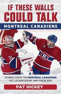Produktbild: If These Walls Could Talk: Montreal Canadiens