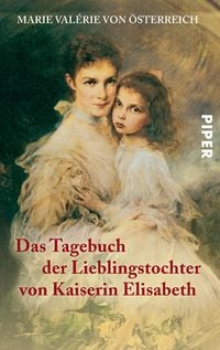 Produktbild: Das Tagebuch der Lieblingstochter von Kaiserin Elisabeth 1878–1899