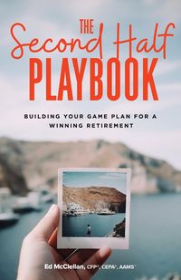 Produktbild: The Second Half Playbook: Building Your Game Plan for a Winning Retirement