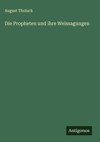 Produktbild: Die Propheten und ihre Weissagungen