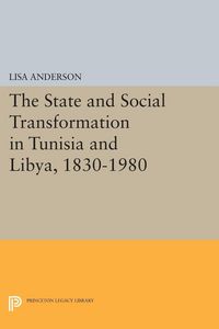 Produktbild: The State and Social Transformation in Tunisia and Libya, 1830-1980