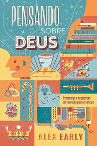 Produktbild: Pensando sobre Deus: Perguntas e respostas de teologia para crian&ccedil;as