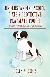 Produktbild: Understanding Scout, Pixie's Protective Playmate Pooch