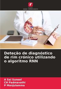 Produktbild: Dete&ccedil;&atilde;o de diagn&oacute;stico de rim cr&oacute;nico utilizando o algoritmo RNN