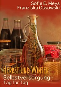 Produktbild: Selbstversorgung - Tag f&uuml;r Tag: Herbst und Winter