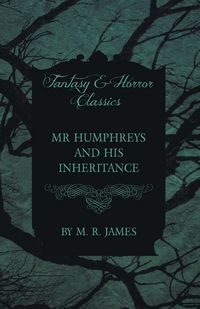 Produktbild: Mr Humphreys and his Inheritance (Fantasy and Horror Classics)