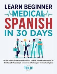 Produktbild: Learn Beginner Medical Spanish in 30 Days