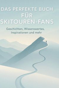 Produktbild: Das perfekte Buch f&uuml;r Skitouren-Fans