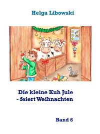Produktbild: Die kleine Kuh Jule - feiert Weihnachten