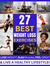 Produktbild: The 27-Move Melt: Torch Calories & Build Strength (Extreme Weight Loss, #4)