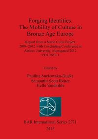 Produktbild: Forging Identities. The Mobility of Culture in Bronze Age Europe